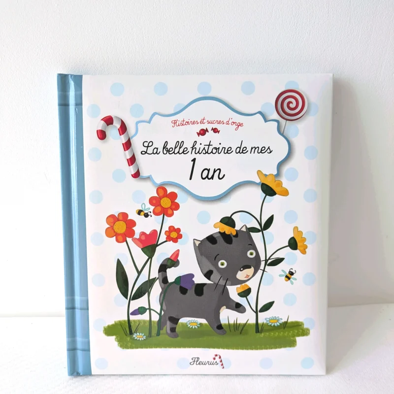 Livre " La belle histoire de mes 1 an "